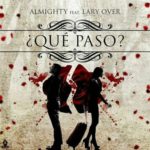 Almighty Ft. Lary Over - Que Paso